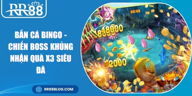 Bắn Cá Bingo - Chiến Boss Khủng Nhận Quà X3 Siêu Đã