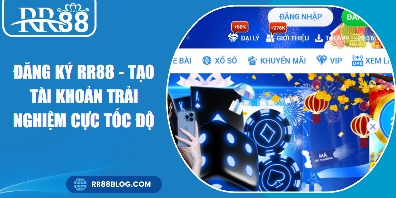 Đăng Ký RR88 - Tạo Tài Khoản Trải Nghiệm Cực Tốc Độ