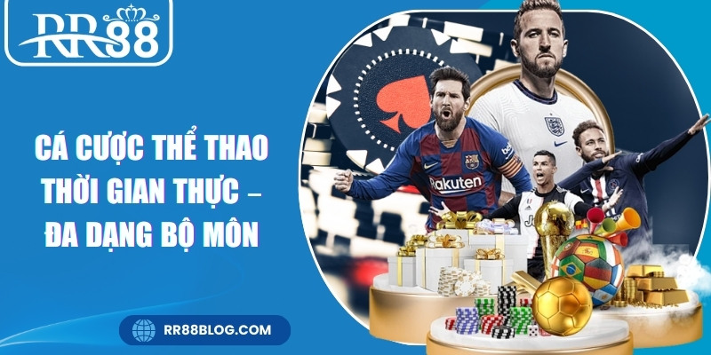 Cá cược thể thao thời gian thực – đa dạng bộ môn
