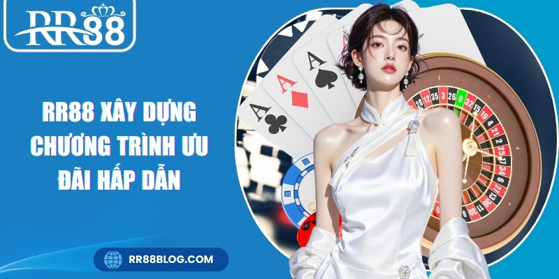 RR88 xây dựng chương trình ưu đãi hấp dẫn 