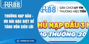 Thưởng Nạp Đầu - Ưu Đãi Đặc Biệt Để Tăng Vốn Siêu Lời